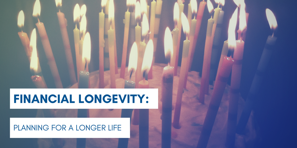 Financial Longevity: Planning for a Longer Life